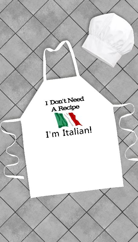 I Don't Need A Recipe I'm Italian Funny Kitchen Apron