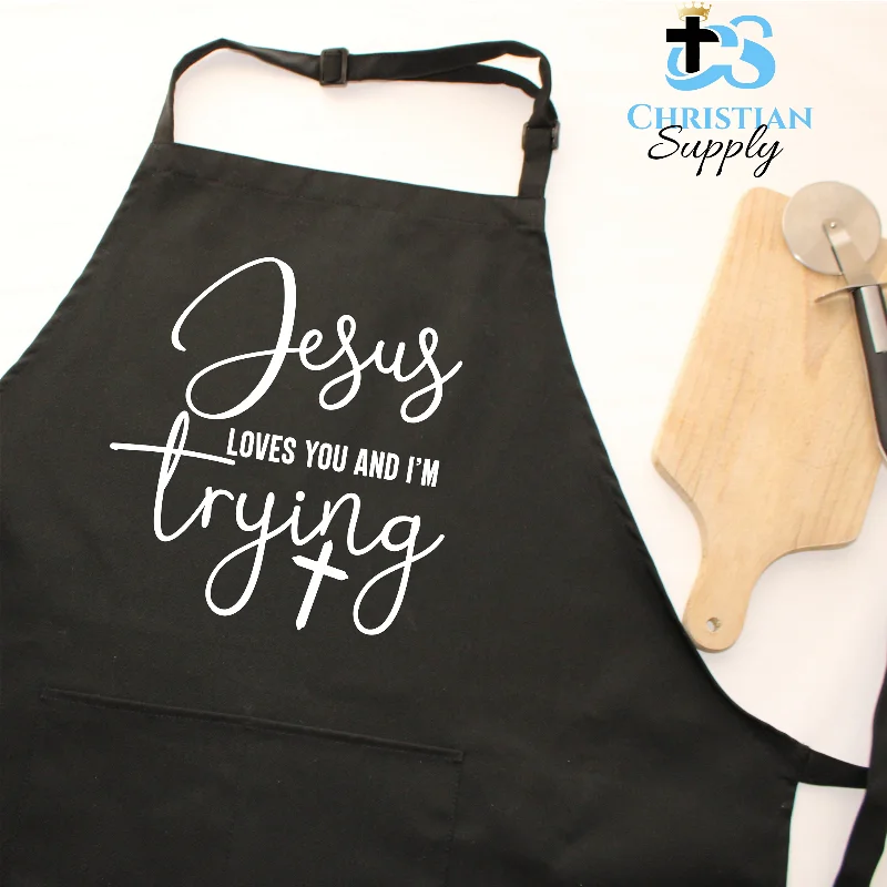 Jesus Loves You and I'm Trying Apron