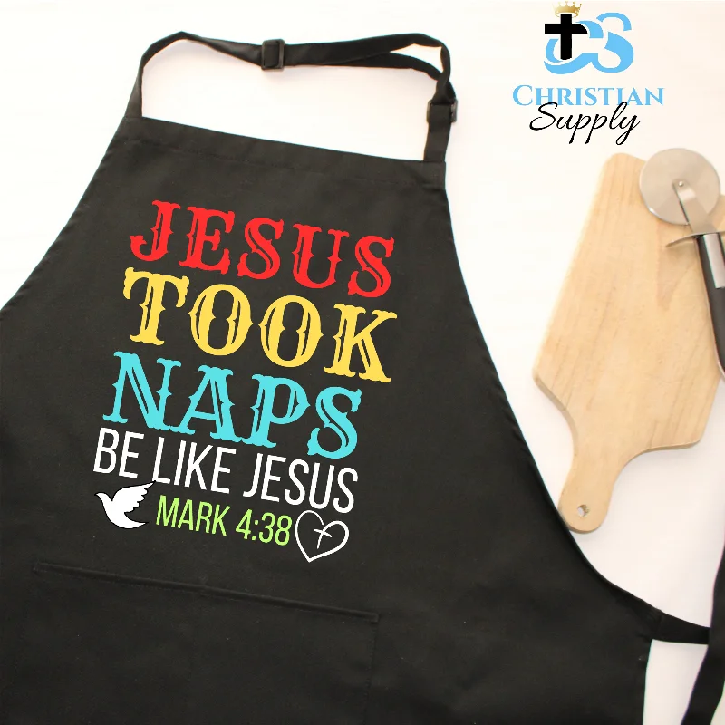 Jesus Took Naps Be Like Jesus 2 Apron