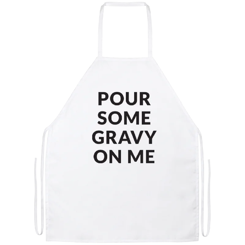 Pour Some Gravy On Me Apron